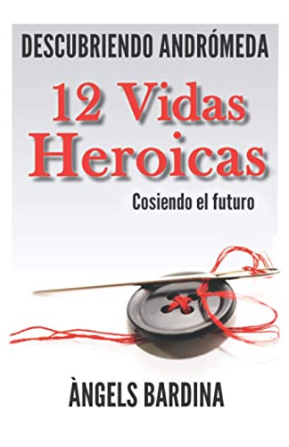 12 Vidas Heroicas: Cosiendo el futuro (Spanish Edition)
