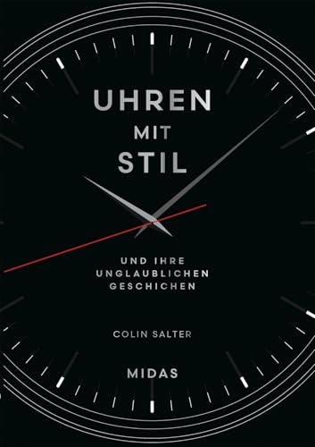 Uhren-mit-Stil-und-ihre-unglaublichen-Geschichten-Von-den-ersten-Zeitmessern-bis-zur-Apple-Watch-Uhren-beruehmter-Persoenlichkeiten-Designklassiker-und-legendaere-Armbanduhren-in-einem-Band-Gebundene-