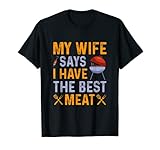 Hombre Mi esposa dice que tengo la mejor carne barbacoa parrilla maestro barbacoa Camiseta