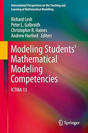 Modeling Students' Mathematical Modeling Competencies: ICTMA 13 2013th Edition book cover