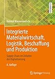  Integrierte Materialwirtschaft, Logistik, Beschaffung und Produktion: Supply Chain im Zeitalter der Digitalisierung