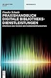 Praxishandbuch Digitale Bibliotheksdienstleistungen: Strategie und Technik der Markenkommunikation (De Gruyter Reference) (German Edition)