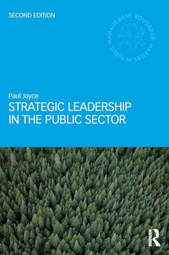 Strategic Leadership in the Public Sector (Routledge Masters in Public Management)