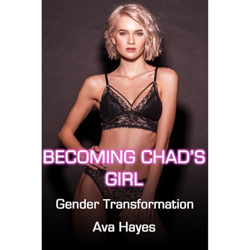 Becoming Chad's Girl Audiobook By Ava Hayes cover art