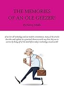 The Memories of an Ole Geezer 1504947614 Book Cover