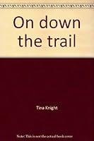 On down the trail 1883893143 Book Cover