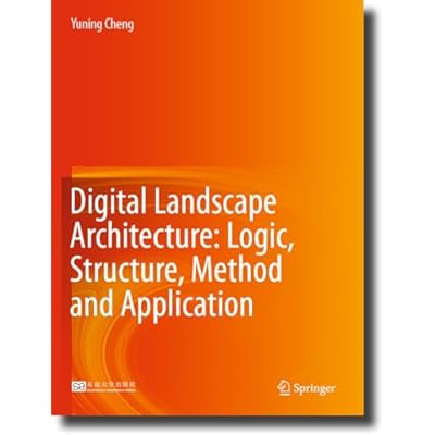 Digital Landscape Architecture: Logic, Structure, Method and Application