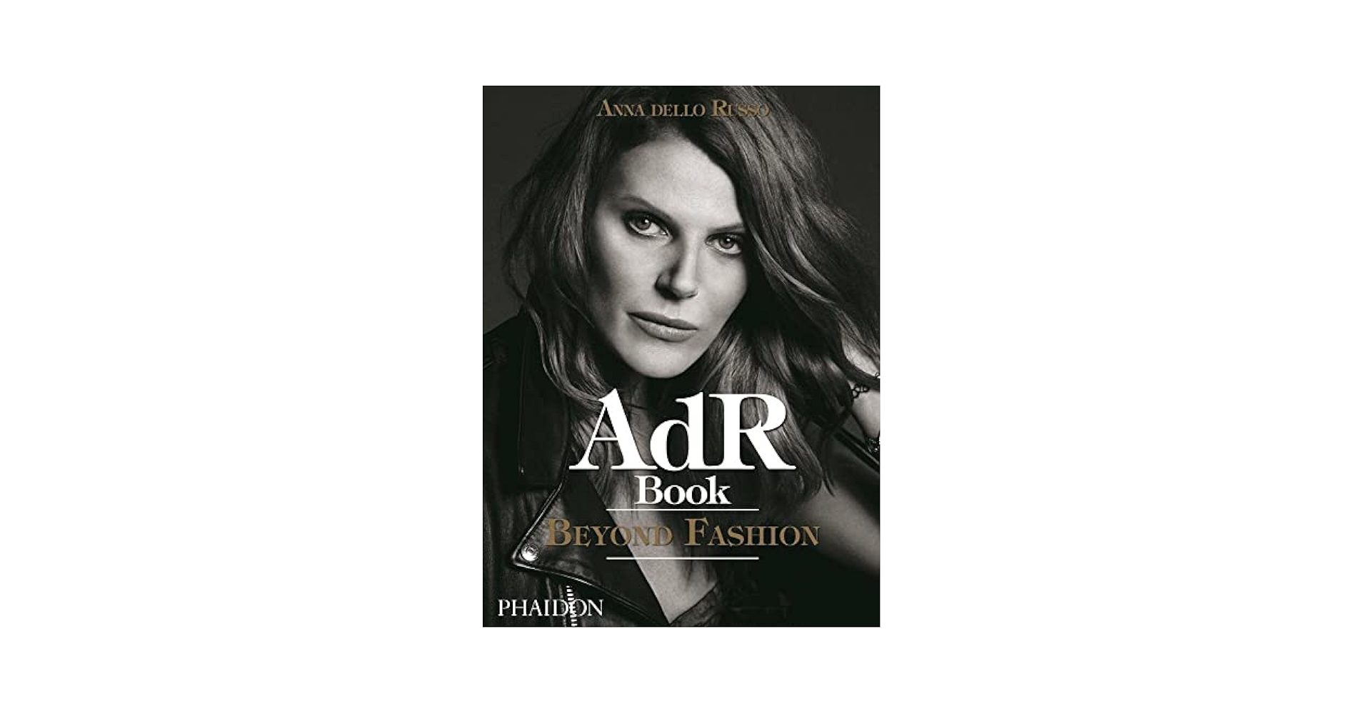 AdR Book　Beyond Fashion　Anna dello Russo AdR Book: Beyond Fashion: dello Russo, Anna, Stoppini, Luca