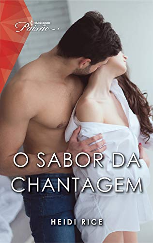 O sabor da chantagem (Harlequin Modern Sexy Livro 14)