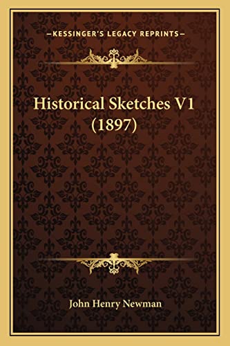 Historical Sketches V1 (1897)