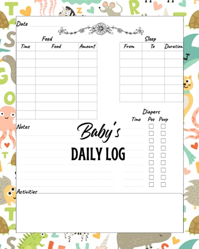 Baby's Daily Log: A Baby Care Journal for Babies & Toddlers for Tracking Feedings, Sleep patterns, Diaper Changes, and More!