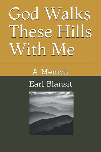 God Walks These Hills With Me: A Memoir