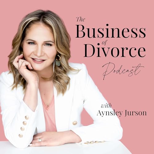 The Business of Divorce with Aynsley Jurson Podcast Por Aynsley Jurson arte de portada