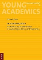 Im Zweifel Die Mitte: Zur Bedeutung Des Ankereffekts in Vergleichsgesprachen Vor Zivilgerichten (Young Academics: Rechtswissenschaft, 2) 3828848931 Book Cover