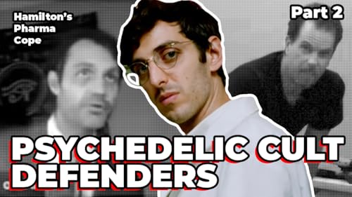 #64 Hamilton's Pharma Cope, Part 2: Psychedelic Cult Defenders