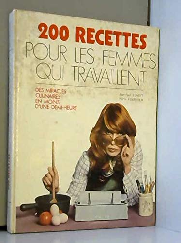200 recettes pour les femmes qui travaillent (Club pour vous Hachette)