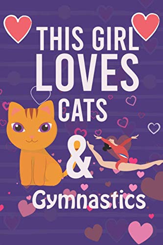 This Girl Loves cats & Gymnastics: Gymnastics Composition Book, Notebook journal With line-doted pages For Gymnast and cats lover To Write In, Notebooks for Girls 6" X 9"