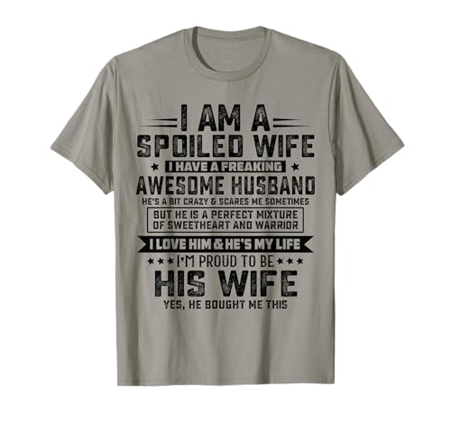 I Am A Spoiled Wife Best Idea For Wife T-Shirt