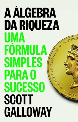 A álgebra da riqueza: Uma fórmula simples para o sucesso