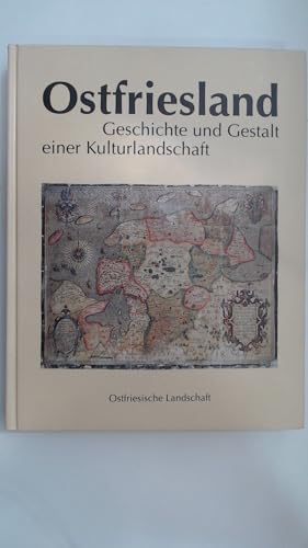 Ostfriesland. Geschichte und Gestalt einer Kulturlandschaft