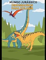 Mundo Jurássico: Dinossauros para Colorir: Mais de 40 desenhos incríveis para soltar a imaginação! (Portuguese Edition) B0F675VZCW Book Cover