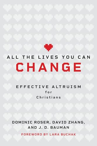 All the Lives You Can Change: Effective Altruism for Christians