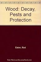 Wood: Decay, Pests and Protection 0412531208 Book Cover