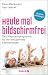 Produktbild Heute mal bildschirmfrei: Das Alternativprogramm für ein entspanntes Familienleben