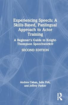 Hardcover Experiencing Speech: A Skills-Based, Panlingual Approach to Actor Training: A Beginner's Guide to Knight-Thompson Speechwork(r) Book