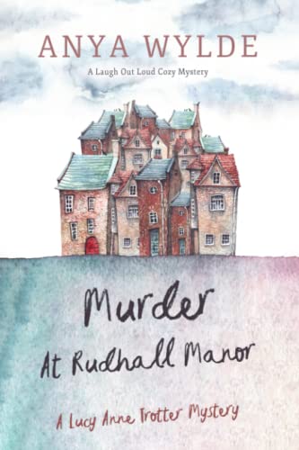 Murder At Rudhall Manor: 2 (A Lucy Anne Trotter Mystery)
