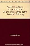 himstedt puppen ebay  Anton Himstedt. Form als Öffnung. Skulpturen und Zeichnungen 1985-1993: Ausstellungskatalog