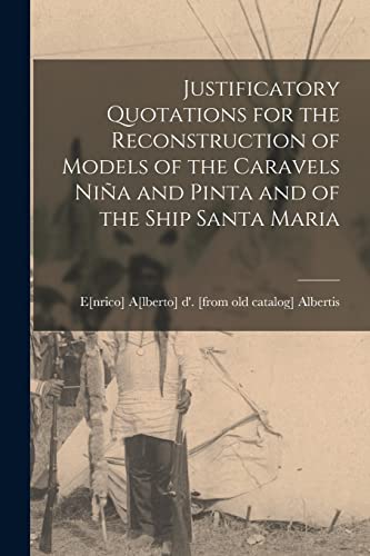 Justificatory Quotations for the Reconstruction of Models of the Caravels Niña and Pinta and of the Ship Santa Maria