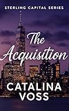 The Acquisition: A Billionaire Boss Age Gap Romance (The Sterling Capital Series Book 1)