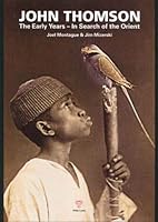 John Thomson: The Early Years-In Search of the Orient 974843494X Book Cover