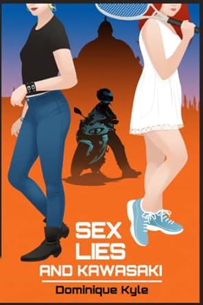 Sex, Lies, and Kawasaki - part one: Kyle, Dominique: 9781838126087