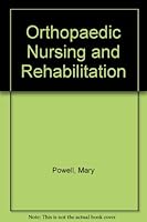 Orthopaedic Nursing and Rehabilitation 0443019940 Book Cover