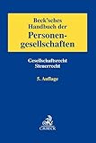 Beck'sches Handbuch der Personengesellschaften: Gesellschaftsrecht, Steuerrecht