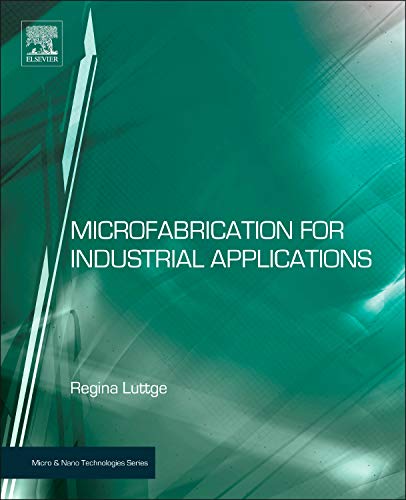 Preisvergleich Produktbild Microfabrication for Industrial Applications (Micro and Nano Technologies)