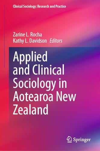 Applied and Clinical Sociology in Aotearoa New Zealand (Clinical Sociology: Research and Practice)