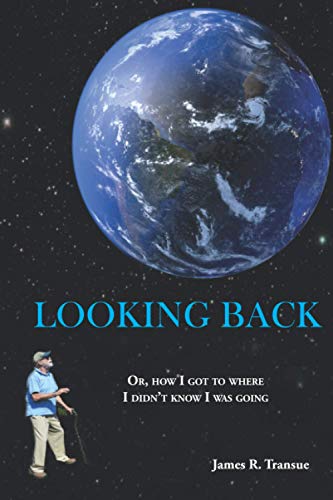 Looking Back: Or, how I got to where I didn’t know I was going