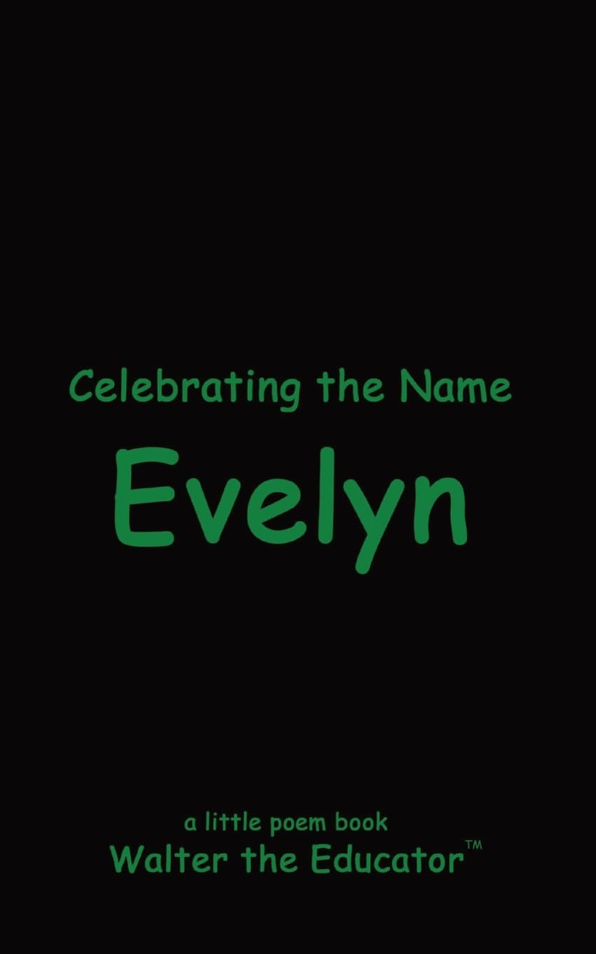 Celebrating the Name Evelyn (The Poetry of First Names Book)