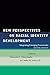 New Perspectives on Racial Identity Development: Integrating Emerging Frameworks, Second Edition