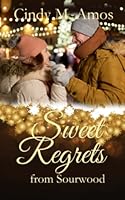 Sweet Regrets from Sourwood: Farm to Table Romance 168836112X Book Cover