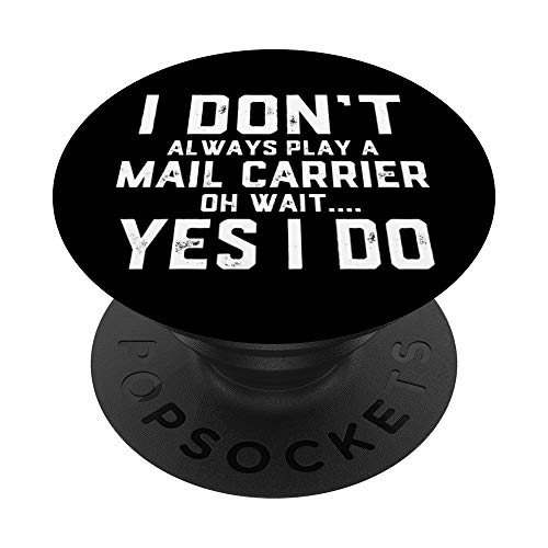 I Don't Always Play A Mail Carrier Oh Wait... Mail Person PopSockets Agarre y Soporte para Teléfonos y Tabletas