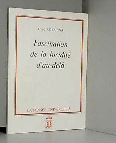 Fascination de la lucidité d'au-delà