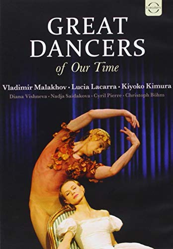 Great Dancers of Our Time / Vladimir Malakhov, Lucia Laccara, Kiyoko Kimura, Diana Vishneva, Nadja Saidakova, Cyril Pierre, Christoph Bohm