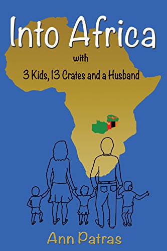 Télécharger Into Africa: 3 Kids, 13 Crates and a Husband (English Edition) PDF