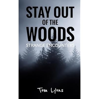 Stay Out of the Woods: Strange Encounters: 1