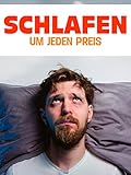Schlafen um jeden Preis