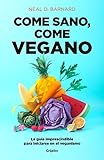  Come sano, come vegano: La guía imprescindible para iniciarse en el veganismo (Alimentación saludable)